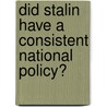 Did Stalin Have A Consistent National Policy? door Maximilian Spinner