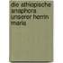 Die Athiopische Anaphora Unserer Herrin Maria