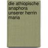 Die Athiopische Anaphora Unserer Herrin Maria door Sebastian Euringer