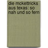 Die McKettricks aus Texas: So nah und so fern by Linda Lael Miller