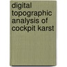Digital Topographic Analysis Of Cockpit Karst by Parris Lyew-Ayee