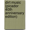 Dirt Music (Picador 40Th Anniversary Edition) door Tim Winton