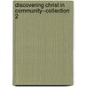 Discovering Christ In Community--Collection 2 door Susan Reinfeldt