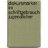 Diskursmarker Im Schriftgebrauch Jugendlicher