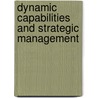 Dynamic Capabilities And Strategic Management door David J. Teece