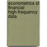 Econometrics Of Financial High-Frequency Data by Nikolaus Hautsch