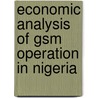 Economic Analysis Of Gsm Operation In Nigeria door Eyo Essien