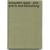 Ecosystem Apple - Eine End-To-End-Betrachtung by Boris Steiner