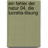 Ein Fehler der Natur 04. Die Lucretia-Lösung door Stephen Desberg