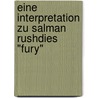 Eine Interpretation Zu Salman Rushdies "Fury" door Martin Lieb