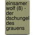 Einsamer Wolf (8) - Der Dschungel des Grauens