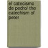 El Catecismo de Pedro/ The catechism of Peter