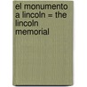 El Monumento A Lincoln = The Lincoln Memorial door Nancy Harris