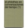 El Philotheo En Conversaciones Del Tiempo (1) door Antonio Jos Rodr Guez