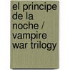 El Principe De La Noche / Vampire War Trilogy door Darren Shan