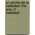 El camino de la Kabbalah/ The Way of Kabbalah