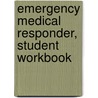 Emergency Medical Responder, Student Workbook door Aaos -American Academy Of Orthopaedic Surgeons