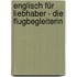 Englisch für Liebhaber - Die Flugbegleiterin