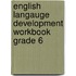 English Langauge Development Workbook Grade 6