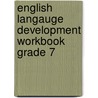 English Langauge Development Workbook Grade 7 door Henry A. Beers