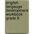 English Langauge Development Workbook Grade 8