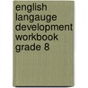 English Langauge Development Workbook Grade 8 door Henry A. Beers