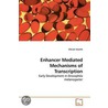 Enhancer Mediated Mechanisms Of Transcription by Vikram Vasisht