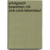 Erfolgreich bewerben mit Zick-Zack-Lebenslauf door Christian Püttjer
