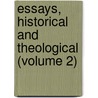 Essays, Historical And Theological (Volume 2) door James Bowling Mozley