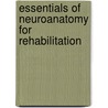 Essentials Of Neuroanatomy For Rehabilitation door Paul Mansfield