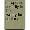 European Security in the Twenty-First Century door Adrian G.V. Hyde-Price