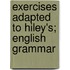 Exercises Adapted To Hiley's; English Grammar
