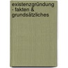 Existenzgründung - Fakten & Grundsätzliches door Jürgen Arnold