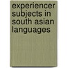 Experiencer Subjects In South Asian Languages door Manindra Verma