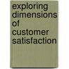 Exploring Dimensions of Customer Satisfaction door Anne Mantel