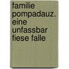 Familie Pompadauz. Eine unfassbar fiese Falle door Franziska Gehm