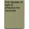 First Decade Of Safe & Effective Hiv Vaccines door Jeremiah O.A. Abalaka