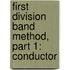 First Division Band Method, Part 1: Conductor