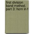 First Division Band Method, Part 3: Horn In F