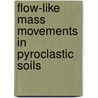 Flow-Like Mass Movements In Pyroclastic Soils door Sabatino Cuomo