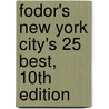 Fodor's New York City's 25 Best, 10Th Edition door Kate Sekules