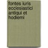 Fontes Iuris Ecclesiastici Antiqui Et Hodiemi