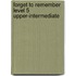 Forget To Remember Level 5 Upper-Intermediate