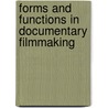 Forms And Functions In Documentary Filmmaking by Alexander R. Hl