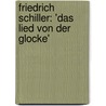 Friedrich Schiller: 'Das Lied von der Glocke' door Marta Cornelia Broll