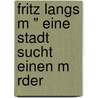 Fritz Langs M " Eine Stadt Sucht Einen M Rder by Anna Zafiris