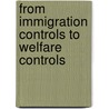 From Immigration Controls To Welfare Controls door Steven Cohen