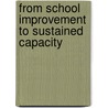 From School Improvement To Sustained Capacity door Francis Allan Crowther