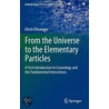 From The Universe To The Elementary Particles door Ulrich Ellwanger