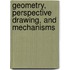 Geometry, Perspective Drawing, And Mechanisms